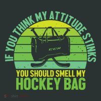 If Think My Attitude Stinks You Should Smell My Hockey Bag Sweatshirt thumb 2
