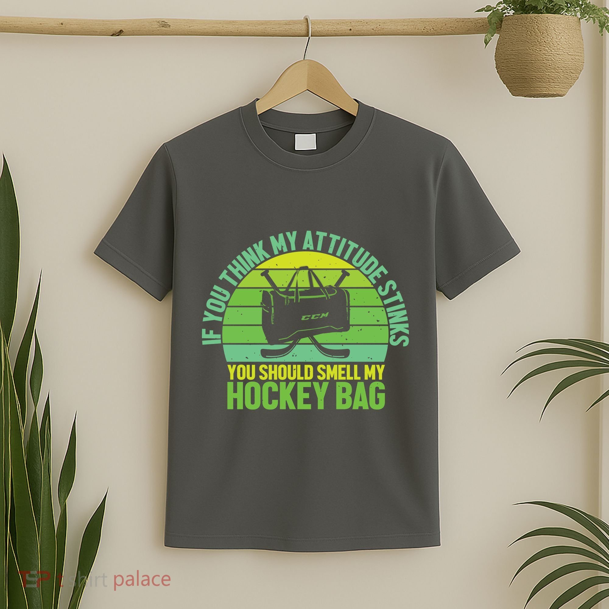 If Think My Attitude Stinks You Should Smell My Hockey Bag T-Shirt