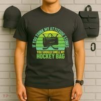 If Think My Attitude Stinks You Should Smell My Hockey Bag T-Shirt thumb 6