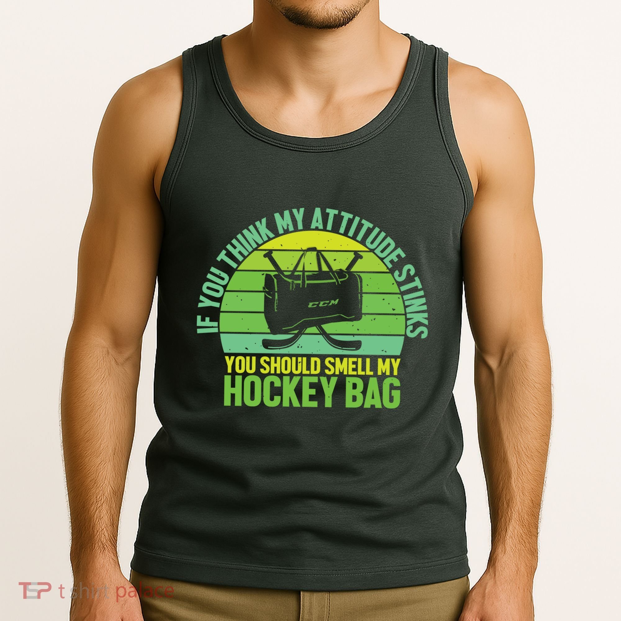 If Think My Attitude Stinks You Should Smell My Hockey Bag Tank Top