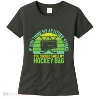 If Think My Attitude Stinks You Should Smell My Hockey Bag Women's T-Shirt thumb 0