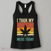 I Took My Meds Today Funny Medical Marijuana Cannabis Weed Women's Tank Top thumb 3