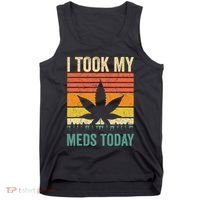 I Took My Meds Today Funny Medical Marijuana Cannabis Weed Tank Top thumb 0