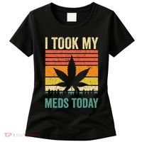 I Took My Meds Today Funny Medical Marijuana Cannabis Weed Women's T-Shirt thumb 0