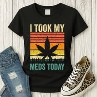 I Took My Meds Today Funny Medical Marijuana Cannabis Weed Women's T-Shirt thumb 3