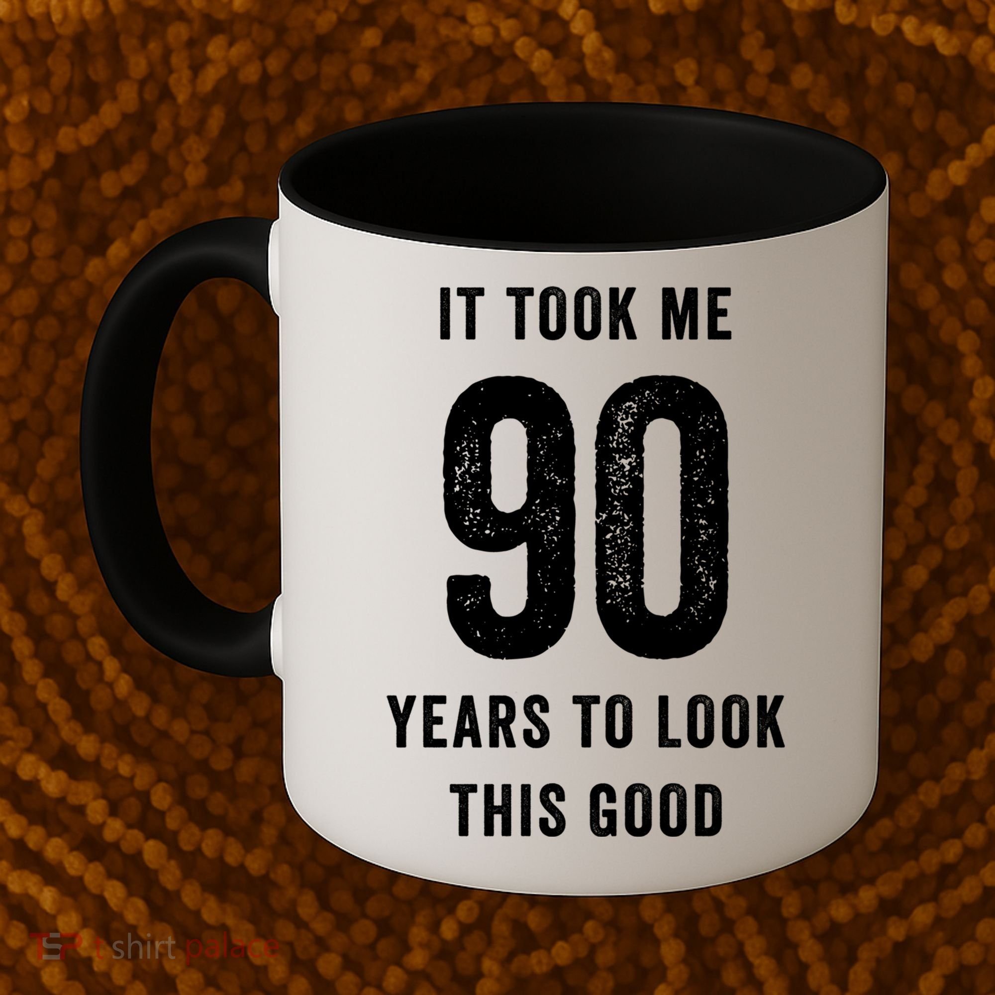 It Took Me 90 Years To Look This Good Awesome 90Th Birthday Gift Coffee Mug