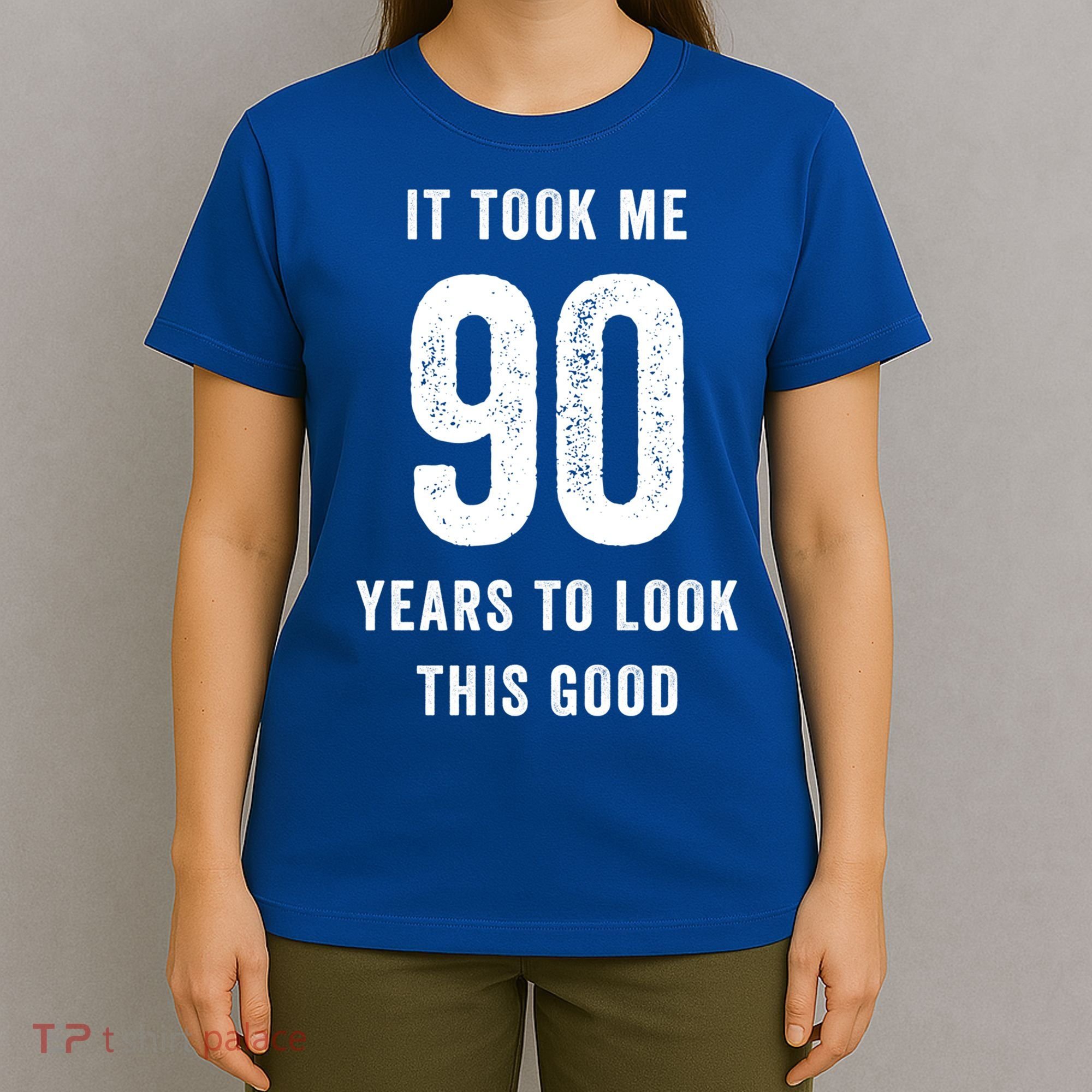 It Took Me 90 Years To Look This Good Awesome 90Th Birthday Gift T-Shirt