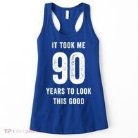 It Took Me 90 Years To Look This Good Awesome 90Th Birthday Gift Women's Tank Top thumb 0