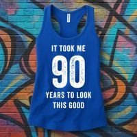 It Took Me 90 Years To Look This Good Awesome 90Th Birthday Gift Women's Tank Top thumb 3