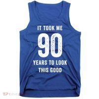 It Took Me 90 Years To Look This Good Awesome 90Th Birthday Gift Tank Top thumb 0