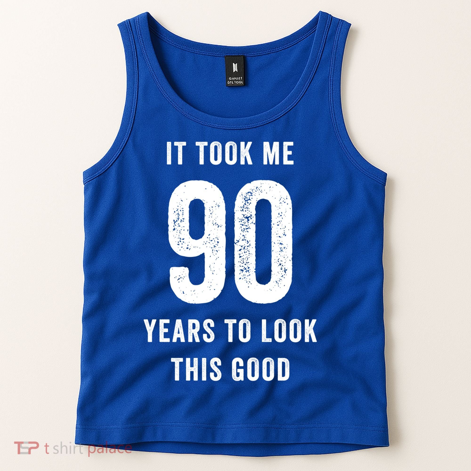 It Took Me 90 Years To Look This Good Awesome 90Th Birthday Gift Tank Top