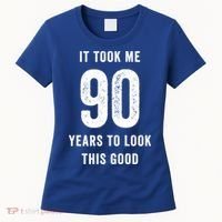 It Took Me 90 Years To Look This Good Awesome 90Th Birthday Gift Women's T-Shirt thumb 0