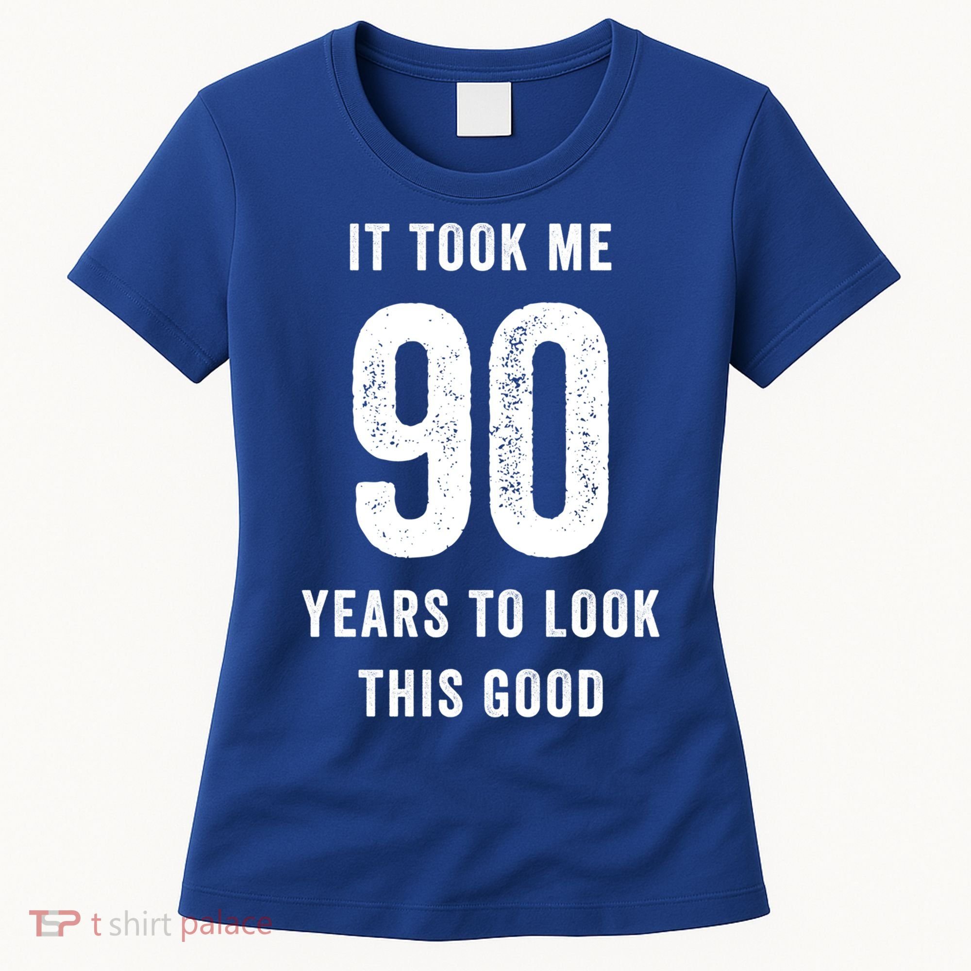 It Took Me 90 Years To Look This Good Awesome 90Th Birthday Gift Women's T-Shirt