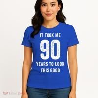 It Took Me 90 Years To Look This Good Awesome 90Th Birthday Gift Women's T-Shirt thumb 4