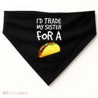 ID Trade My Sister For A Taco Funny Taco USA-Made Doggie Bandana thumb 0