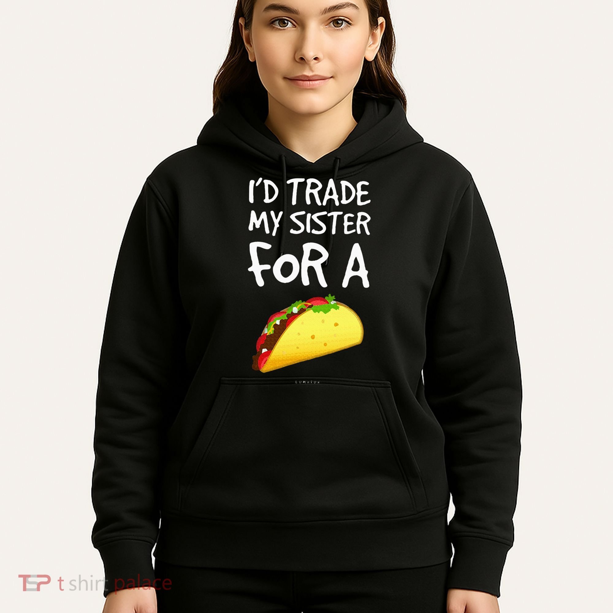ID Trade My Sister For A Taco Funny Taco Hoodie