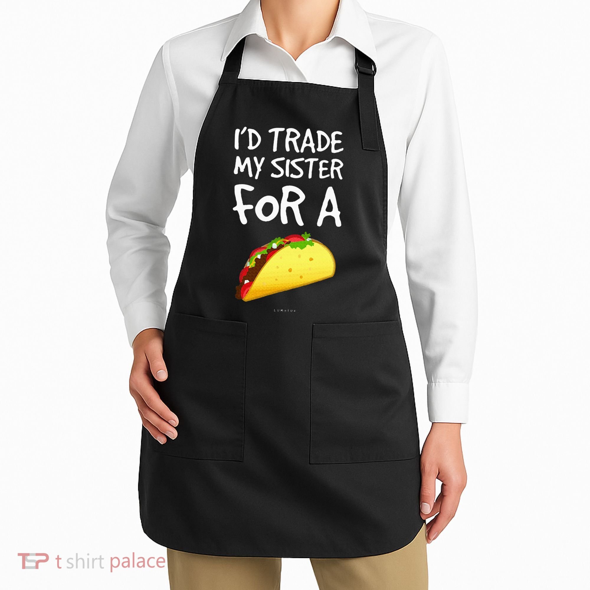 ID Trade My Sister For A Taco Funny Taco Apron