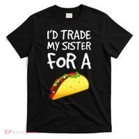 ID Trade My Sister For A Taco Funny Taco T-Shirt thumb 0
