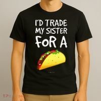 ID Trade My Sister For A Taco Funny Taco T-Shirt thumb 3