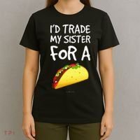 ID Trade My Sister For A Taco Funny Taco T-Shirt thumb 4