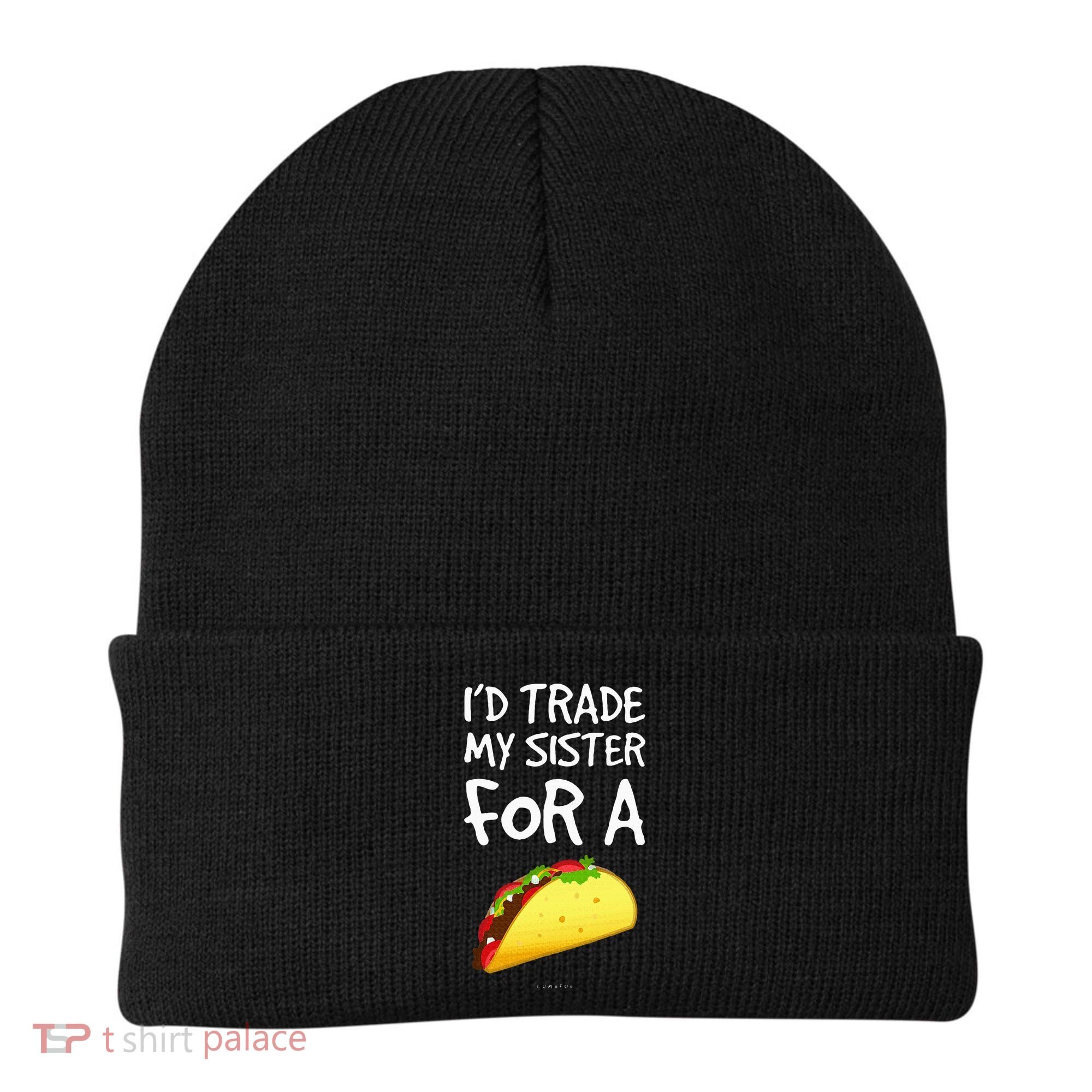 ID Trade My Sister For A Taco Funny Taco Beanie