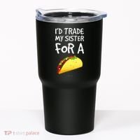 ID Trade My Sister For A Taco Funny Taco Tumbler thumb 0