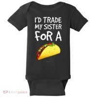 ID Trade My Sister For A Taco Funny Taco Baby Bodysuit thumb 0