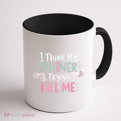 I Think My Trainer Is Trying To Kill Me Funny Gymer Coffee Mug back