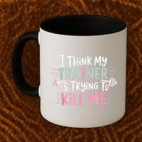 I Think My Trainer Is Trying To Kill Me Funny Gymer Coffee Mug thumb 2