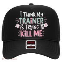 I Think My Trainer Is Trying To Kill Me Funny Gymer Hat thumb 0