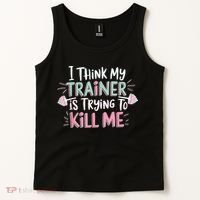 I Think My Trainer Is Trying To Kill Me Funny Gymer Tank Top thumb 2