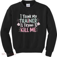 I Think My Trainer Is Trying To Kill Me Funny Gymer Kids Sweatshirt thumb 0