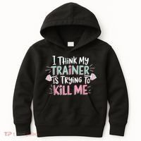 I Think My Trainer Is Trying To Kill Me Funny Gymer Kids Hoodie thumb 0