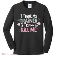 I Think My Trainer Is Trying To Kill Me Funny Gymer Kids Long Sleeve Shirt thumb 0