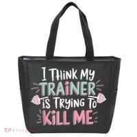 I Think My Trainer Is Trying To Kill Me Funny Gymer Tote Bag thumb 0