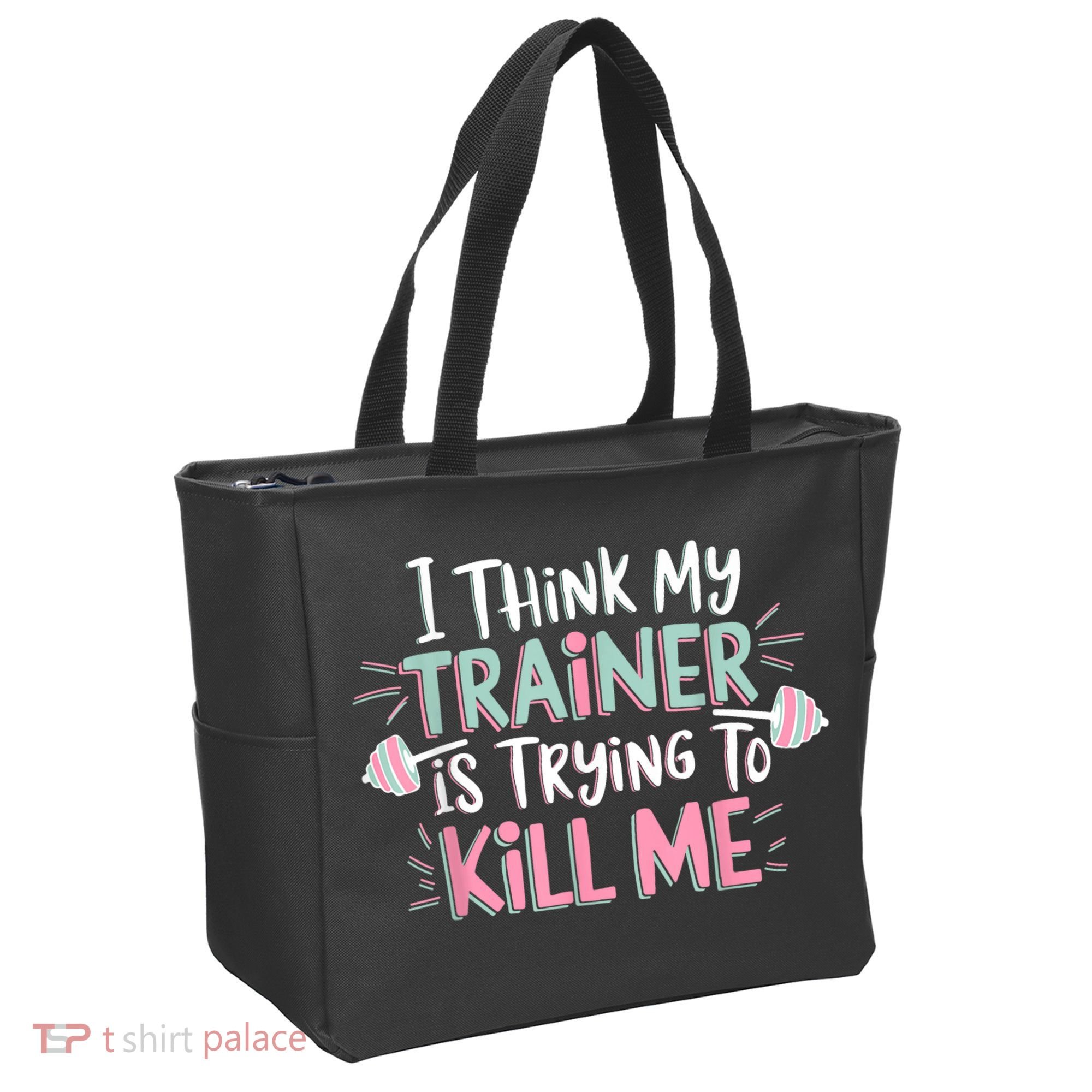 I Think My Trainer Is Trying To Kill Me Funny Gymer Tote Bag
