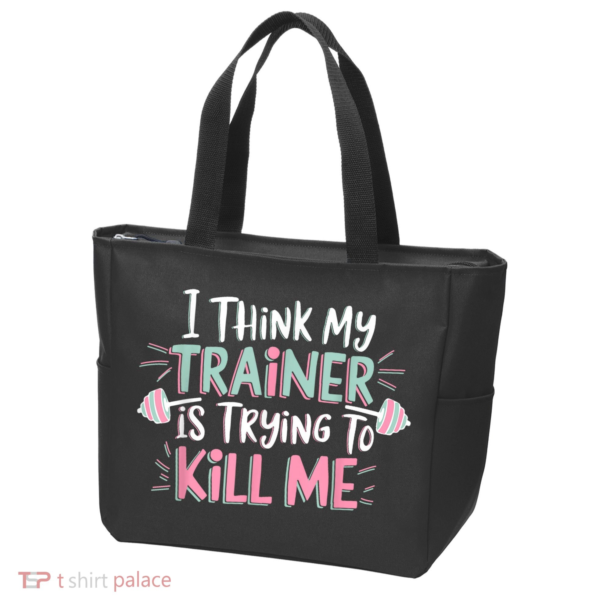 I Think My Trainer Is Trying To Kill Me Funny Gymer Tote Bag