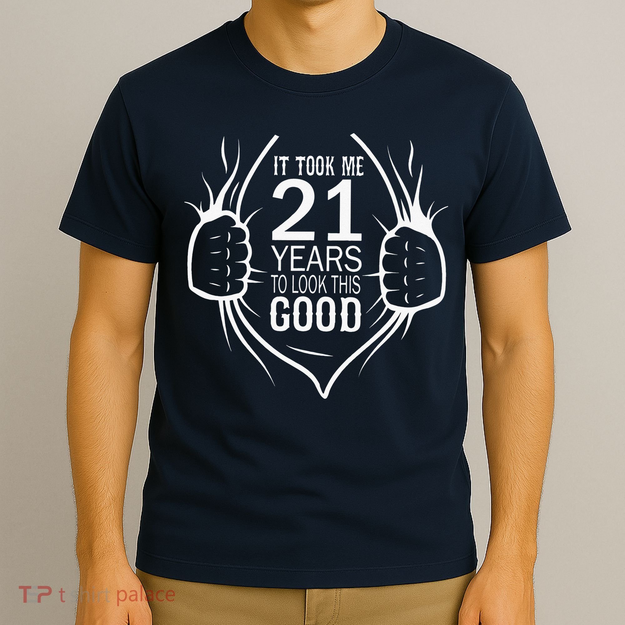 It Took Me 21 Years To Look This Good Gift For 21st Birthday T-Shirt