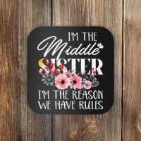 I'm The Middle Sister I'm The Reason We Have Rules Flower Coaster thumb 0