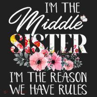 I'm The Middle Sister I'm The Reason We Have Rules Flower Tumbler thumb 3