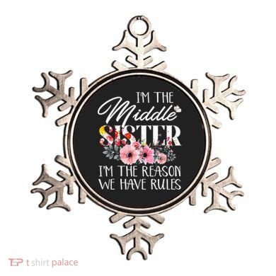 I'm The Middle Sister I'm The Reason We Have Rules Flower Ornament