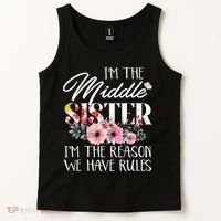 I'm The Middle Sister I'm The Reason We Have Rules Flower Tank Top thumb 2