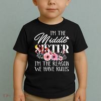 I'm The Middle Sister I'm The Reason We Have Rules Flower Toddler T-Shirt thumb 2