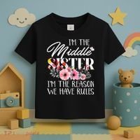 I'm The Middle Sister I'm The Reason We Have Rules Flower Toddler T-Shirt thumb 3