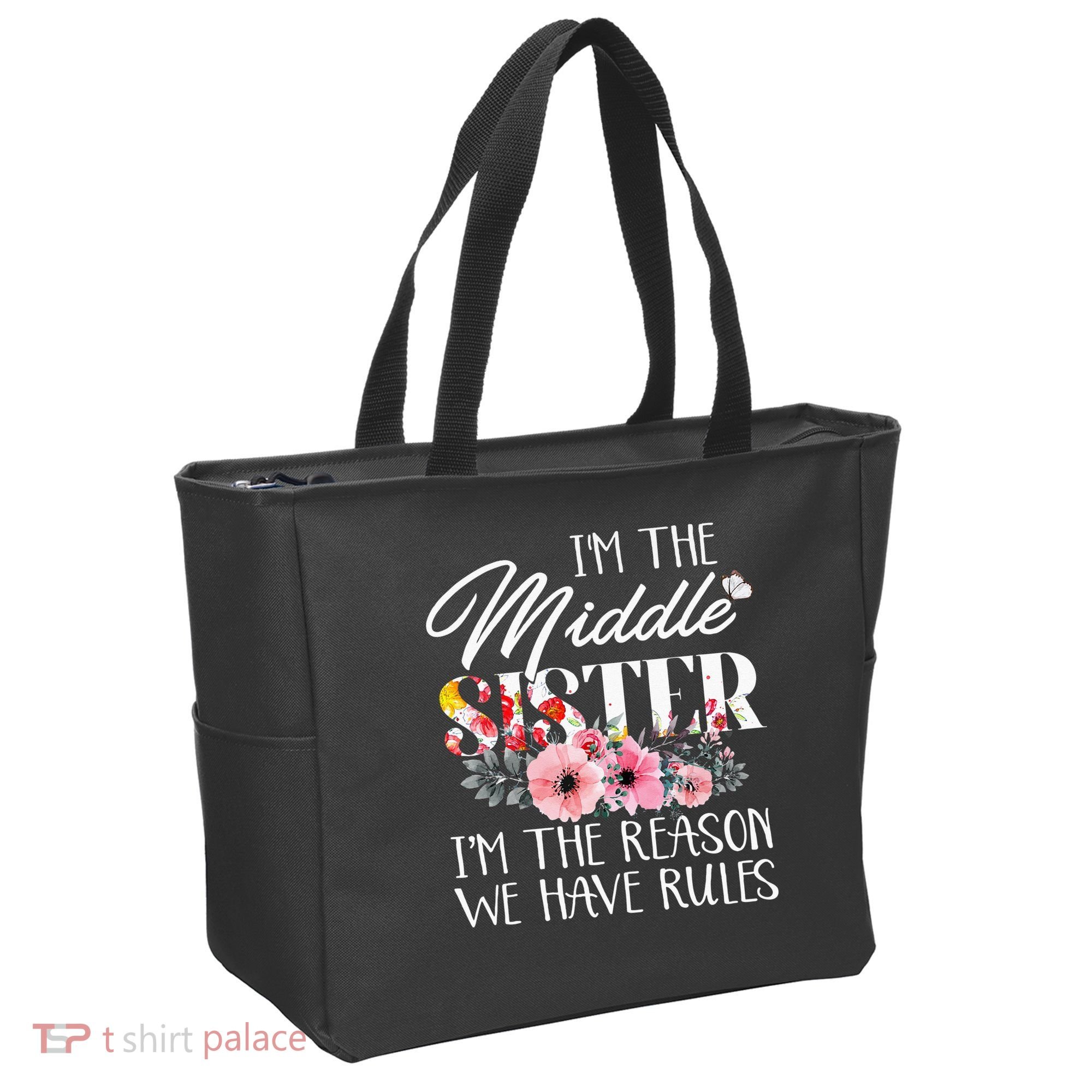 I'm The Middle Sister I'm The Reason We Have Rules Flower Tote Bag