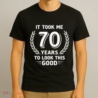 It Took Me 70 Years To Look This Good 70th Birthday T-Shirt thumb 3