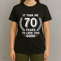 It Took Me 70 Years To Look This Good 70th Birthday T-Shirt thumb 4