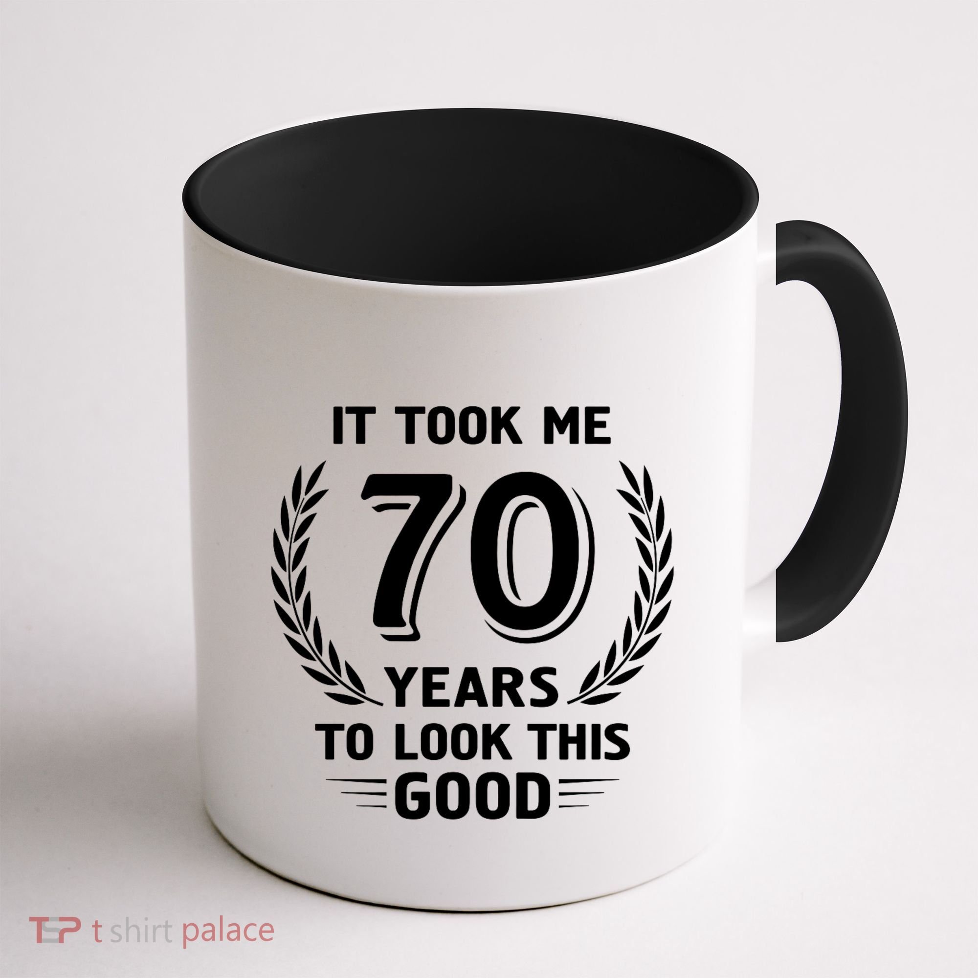 It Took Me 70 Years To Look This Good 70th Birthday Coffee Mug