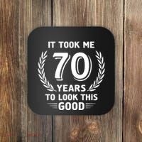 It Took Me 70 Years To Look This Good 70th Birthday Coaster thumb 0