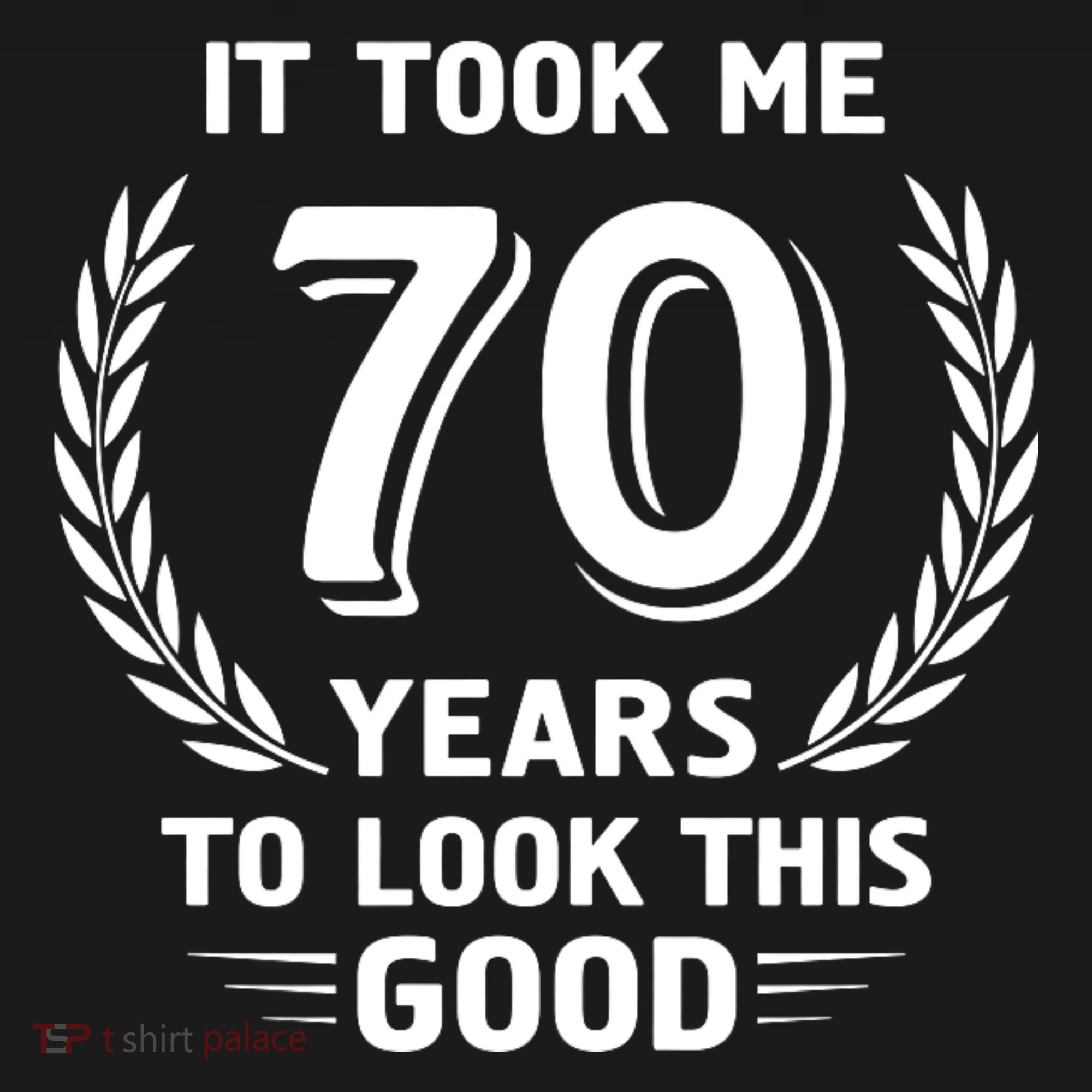 It Took Me 70 Years To Look This Good 70th Birthday Women's Hoodie